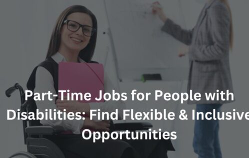 Part-Time Jobs for People with Disabilities Find Flexible & Inclusive Opportunities